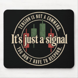 Det är bara en signal Handelspsykologi Design Musmatta
