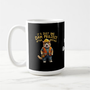 Det är bara ett dammprojekt efter ett annat lustig kaffemugg