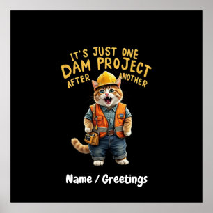 Det är bara ett dammprojekt efter ett annat lustig poster