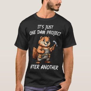 Det Är Bara Ett Projekt Efter Ett Annat - Roligt T Shirt