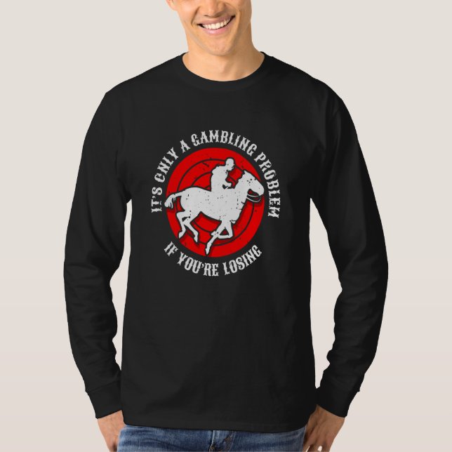 Det är bara ett spelproblem om du förlorar t shirt (Framsida)
