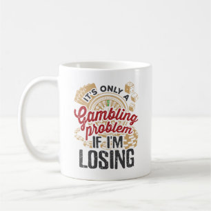 Det är bara ett spelproblem om jag förlorar Spelar Kaffemugg