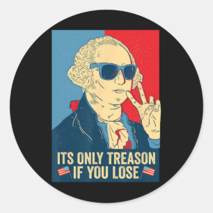 Det är bara förräderi om du förlorar George Washin Runt Klistermärke