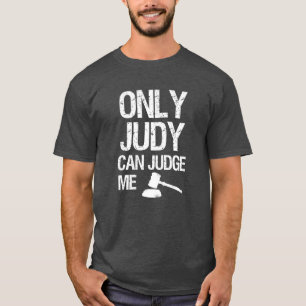 Det är bara Judy som kan döma mig att säga att T Shirt
