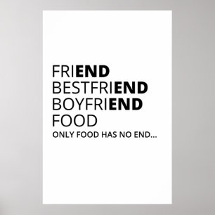 Det är bara mat som inte har något slut. poster