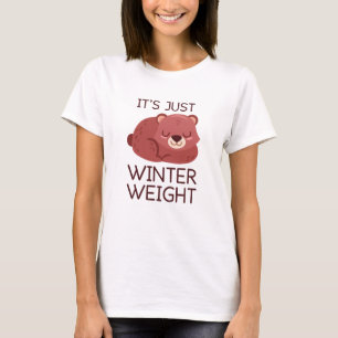 Det är bara vintervikt t shirt