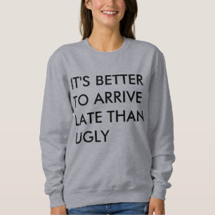 DET är BÄTTRE ATT ANKOMMA SENT ÄN FULT T-shirt
