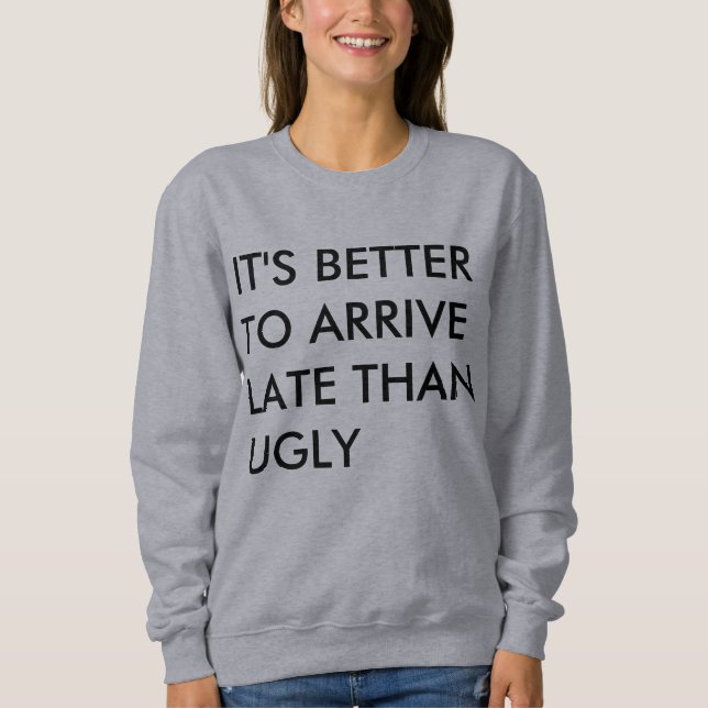 DET är BÄTTRE ATT ANKOMMA SENT ÄN FULT T-shirt (Framsida)