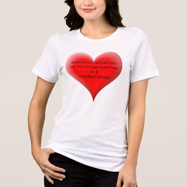 Det är bättre att ha älskat och borttappad... t shirt (Framsida)