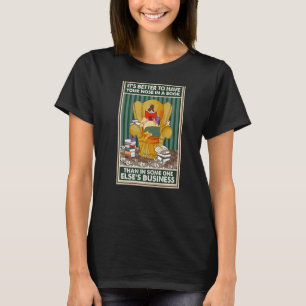 Det är bättre att ha din näsa i en Bok-läsare T Shirt