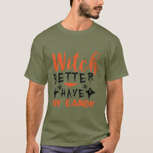 Det är bättre att ha min Candy Manar Kökt-tröja. T Shirt