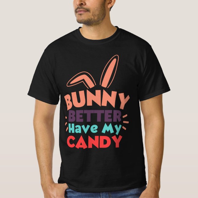 Det är bättre att ha mitt godis t shirt (Framsida)