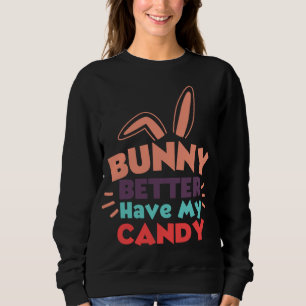 Det är bättre att ha mitt godis t shirt