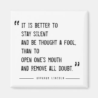 Det är bättre att hålla tyst Lincoln Quote Magnet