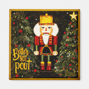 Det är bättre att inte pout Nutcracker-julinspirik Magnet