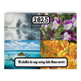 Det är bättre att säga förlåt sent än aldrig 2025 kalender
