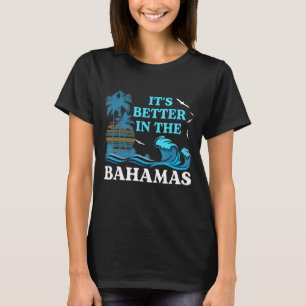 Det är bättre i Bahamas T Shirt Souvenir för att v