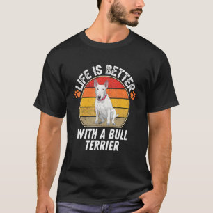 Det är bättre med en Bull Terrier Retro Bull Ter T Shirt