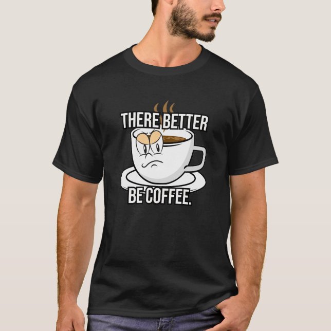 Det är bättre med kaffe. t shirt (Framsida)