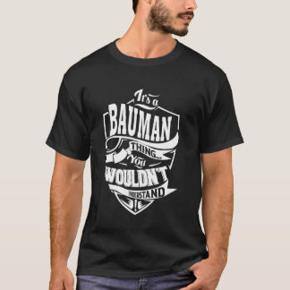 Det är BAUMAN Sak-gåvor T Shirt