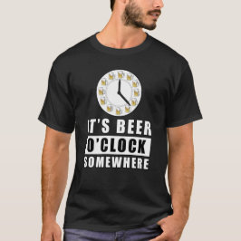 Det är Beer O'klocka nånstans T Shirt