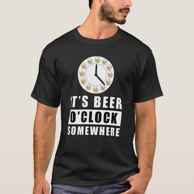 Det är Beer O'klocka nånstans T Shirt (Framsida)
