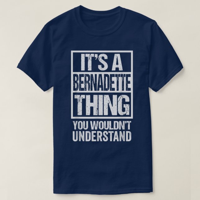 Det är Bernadette Sak du inte skulle förstå Fi T Shirt (Design framsida)