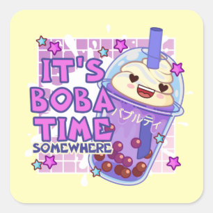 Det är Boba Time nånstans. Fyrkantigt Klistermärke