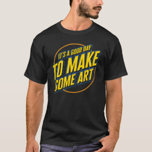 Det är Bra att göra lite konstgjord födelsedag T Shirt