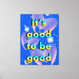 Det är bra att vara bra canvastryck