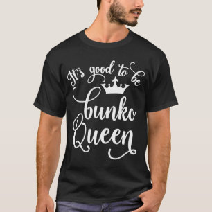 Det är Bra att vara Bunko Queen Funny T Shirt