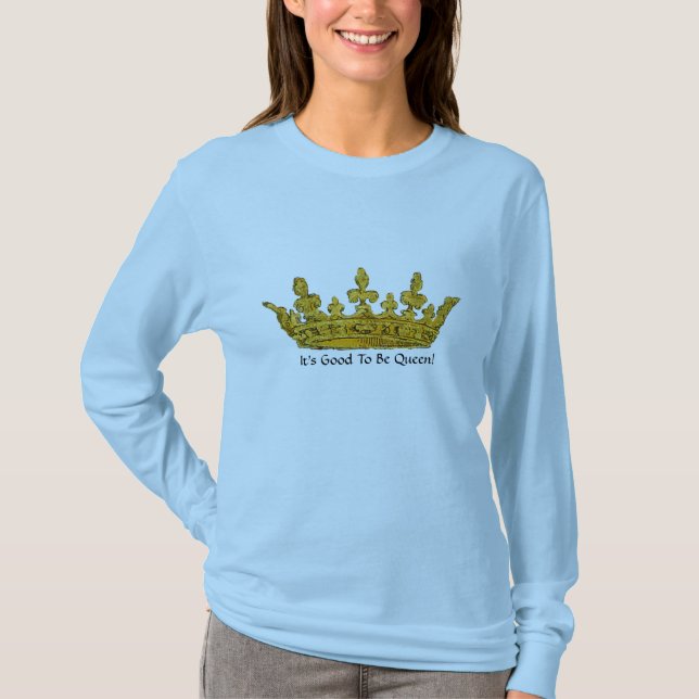 Det är Bra att vara drottning! - Kvinnoshierarki Tee Shirt (Framsida)