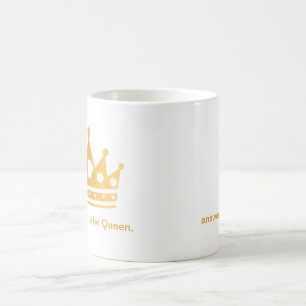Det är bra att vara drottningmuggen kaffemugg