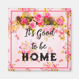 Det är bra att vara hemma Rosa rosor Vintage Count Magnet