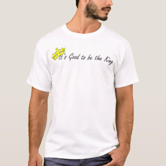 Det är bra att vara king.en t-shirt