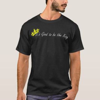 Det är bra att vara king.en t-shirt
