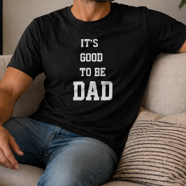 Det är bra att vara pappa Rolig fars dag T Shirt