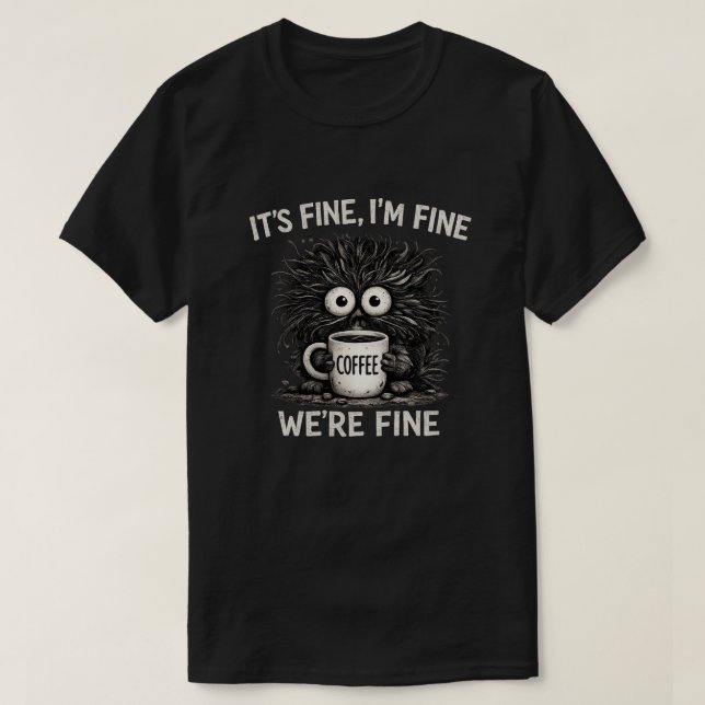 Det är bra Coffee Monster Citat Konst T Shirt (Design framsida)