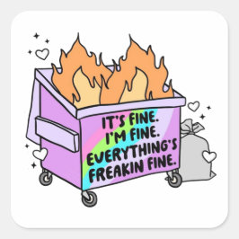 Det är Bra, jag är Bra, Lusj, Dumpster Fire. Fyrkantigt Klistermärke