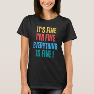 Det är bra, jag mår bra, allting är bra 1 t shirt