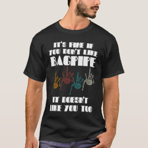 Det är bra om du inte gillar säckpipor. t shirt
