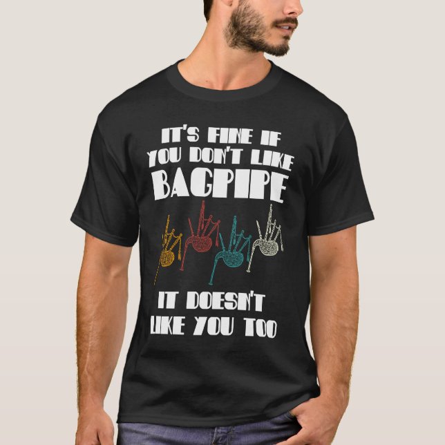 Det är bra om du inte gillar säckpipor. t shirt (Framsida)