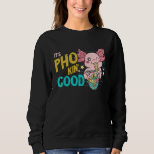 Det är Bra Pho Skål Axolotl Pho Nudelsoppa Asiatis T Shirt