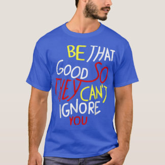 Det är Bran så de inte kan ignorera dig. T Shirt