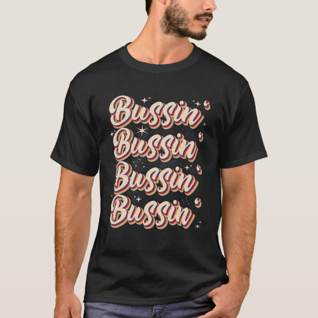 Det är Bussin Bussin Trending Bussin Bussin Bussin T Shirt (Framsida)
