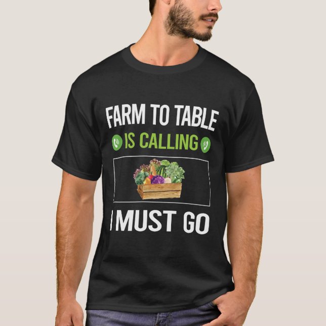 Det är Calling Farm To Table T Shirt (Framsida)
