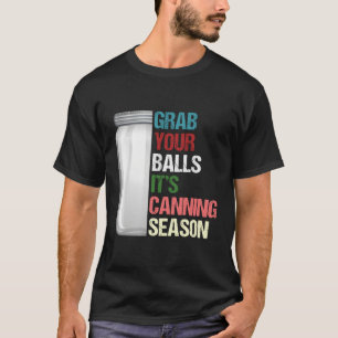 Det är Canning Season Homesteader Burk Canning Pun T Shirt