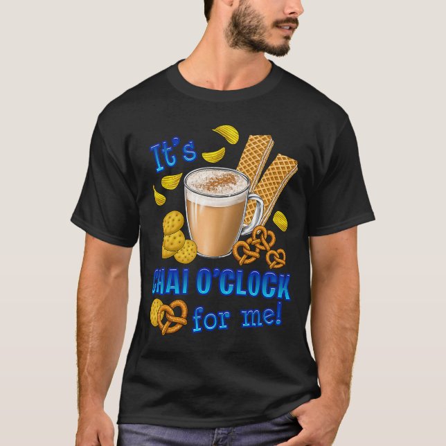 Det är Chai O Clock Coffee Tea Drink T Shirt (Framsida)