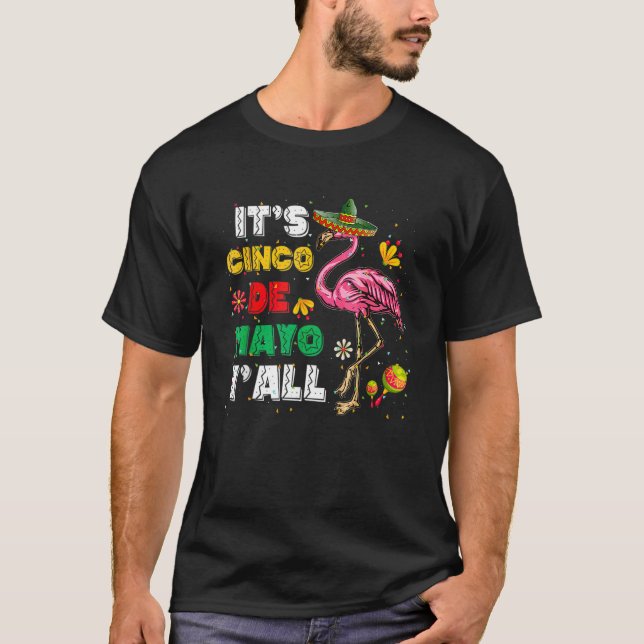 Det är Cinco De Mayo Y'all Flamingo Cinco De Mayo T Shirt (Framsida)