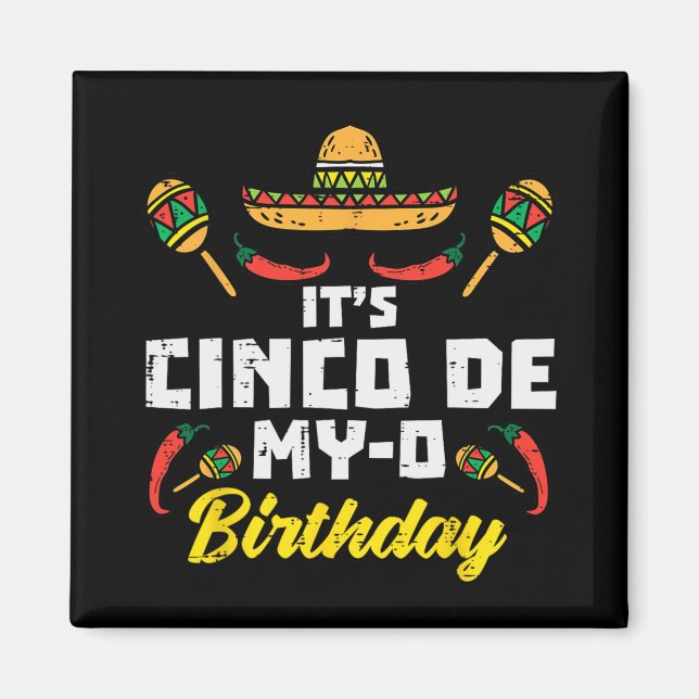 Det är Cinco De My-o födelsedag född på mexikansk  Magnet (Framsidan)
